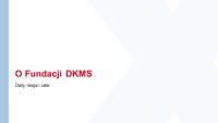 Prezentacja o Fundacji DKMS